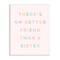 Stupell Industries No Better Friend Than Sister Quote Pastel Typography Wall Plaque